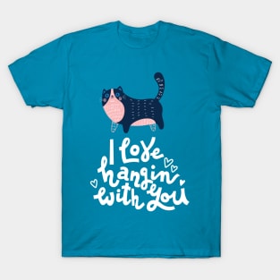 Cat Love Hangin With You T-Shirt